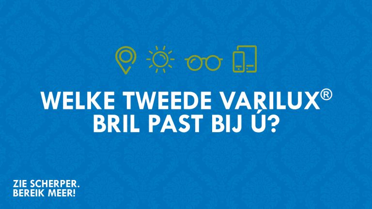 varilux campagne: de hele dag door maximaal perspectief